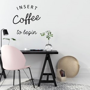 Insert Coffee to Begin Wall Decal